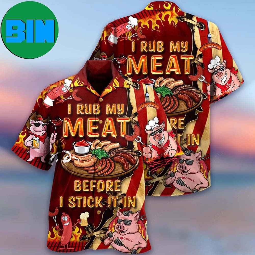 Food I Rub My Meat Before I Stick It In Food Tropical Hawaiian Shirt