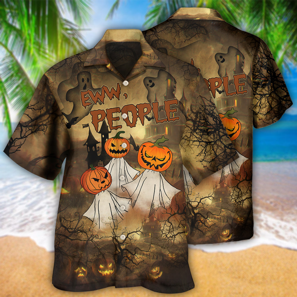 Halloween Eww People Pumpkin Ghost Halloween - Hawaiian Shirt