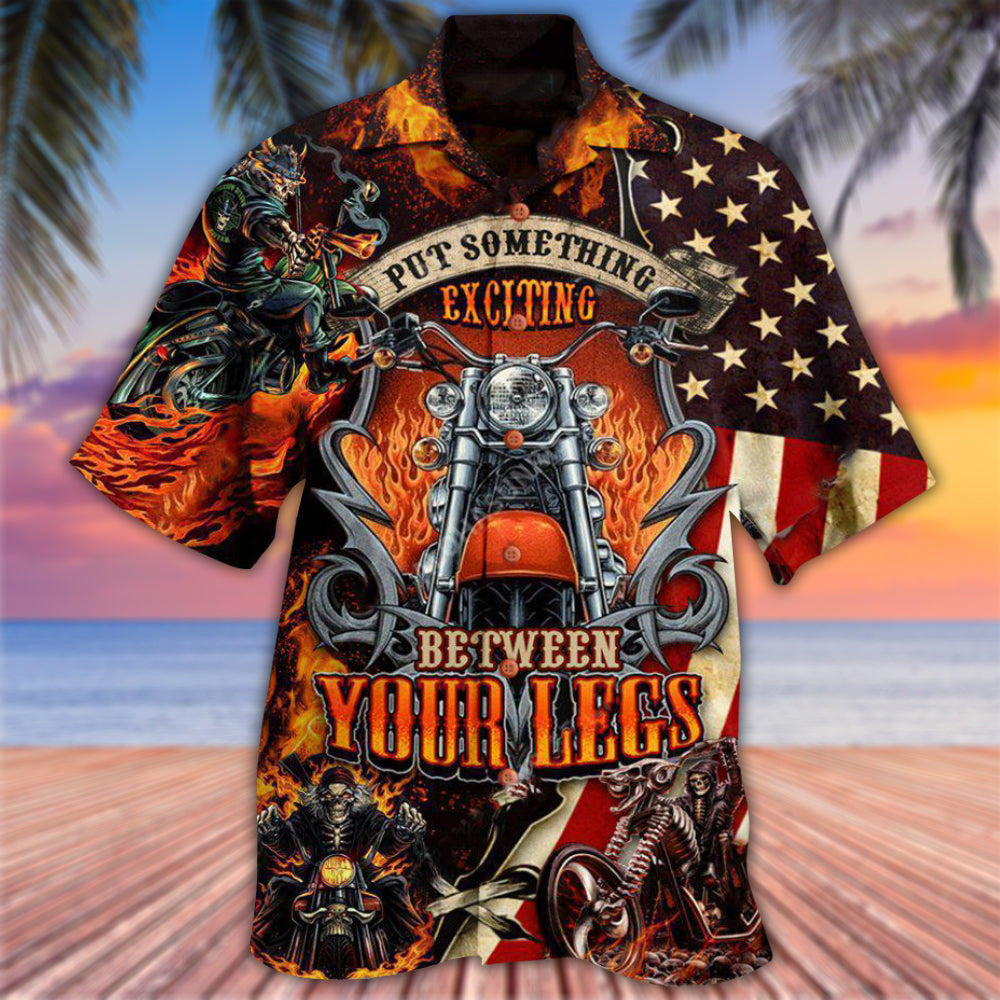 Motorcycle Put Something Exciting Between Your Legs Fire Style - Hawaiian Shirt
