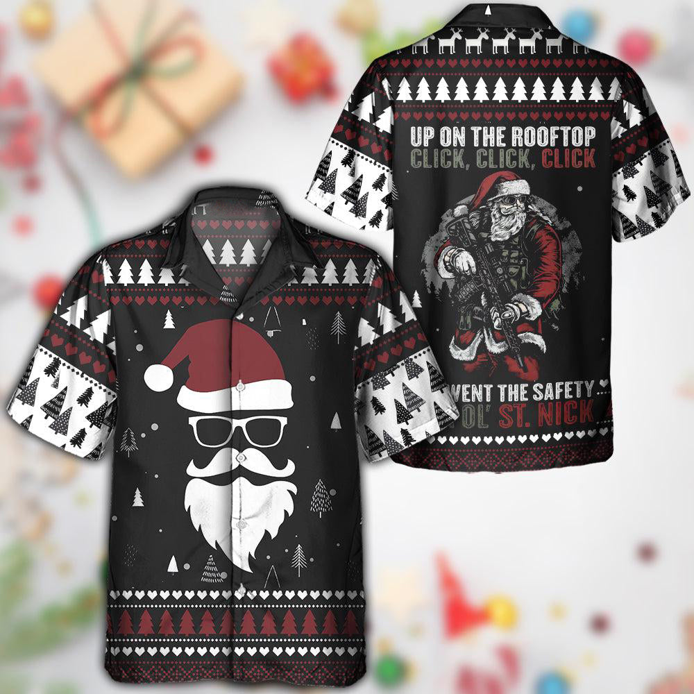 Santa Claus Up On The Rooftop Click Click Click - Hawaiian Shirt